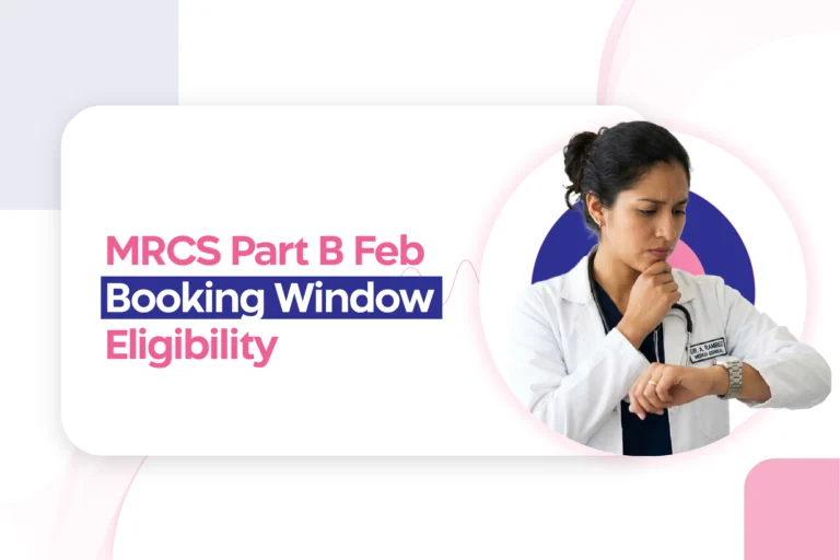MRCS Part B Feb 2024 Exam: Booking Window Closes on November 16, 2023; Check Your Eligibility