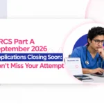MRCS Part A September 2026 Applications Closing Soon: Don’t Miss Your Attempt